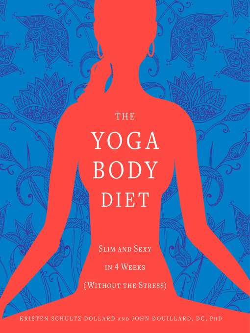 Title details for The Yoga Body Diet by Kristen Schultz Dollard - Wait list